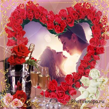 Рамка романтическая – Все  розы  мира  для  тебя